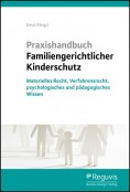 Praxishandbuch Familiengerichtlicher Kinderschutz