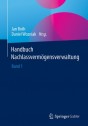 Handbuch Nachlassvermögensverwaltung. Band 1