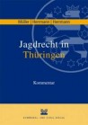 Jagdrecht in Thüringen. Kommentar, mit CD-ROM