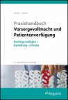 Praxishandbuch Vorsorgevollmacht und Patientenverfügung