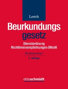 Beurkundungsgesetz. Dienstordnung und Richtlinienempfehlungen BNotK